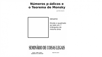 Íntegra: Seminário de Coisas Legais - números p-ádicos e Teorema de Monsky