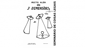 Íntegra - Seminário de Coisas Legais: muito além de três dimensões