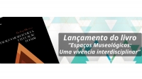 Convite: lançamento do livro “Espaços Museológicos e Educação Formal”